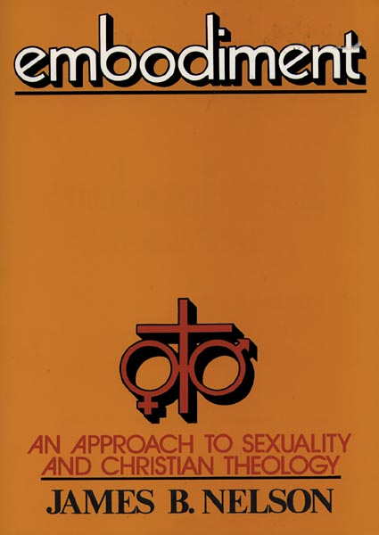 Embodiment: An Approach to Sexuality and Christian Theology