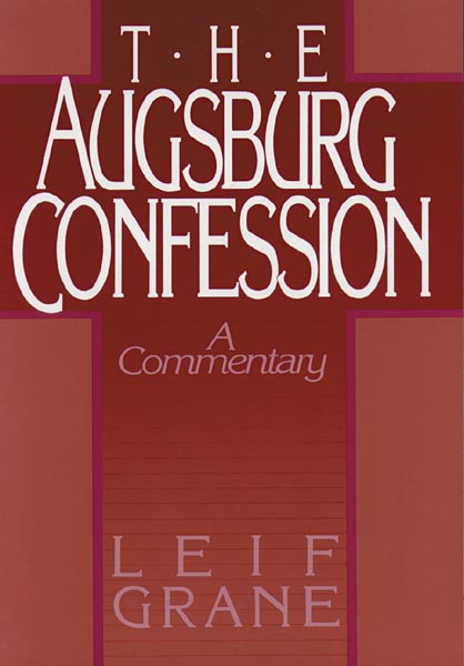 The Augsburg Confession: A Commentary