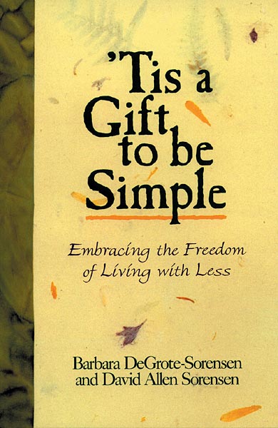 'Tis a Gift to be Simple: Embracing the Freedom of Living with Less