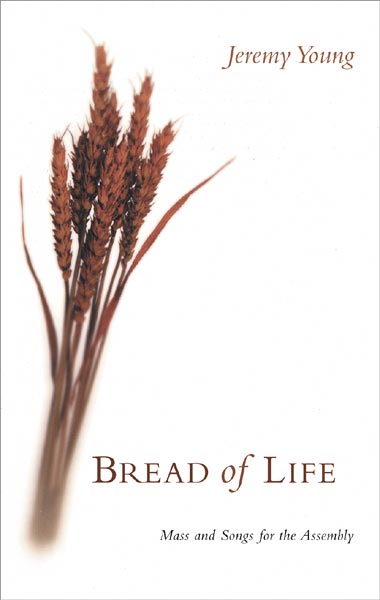 Bread of Life: Songbook: Mass and Songs for the Assembly