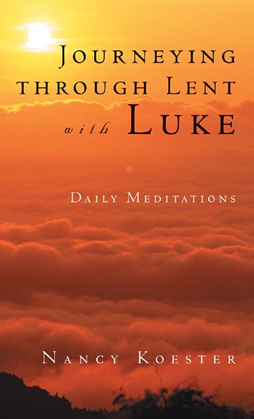 Journeying through Lent with Luke: Daily Meditations