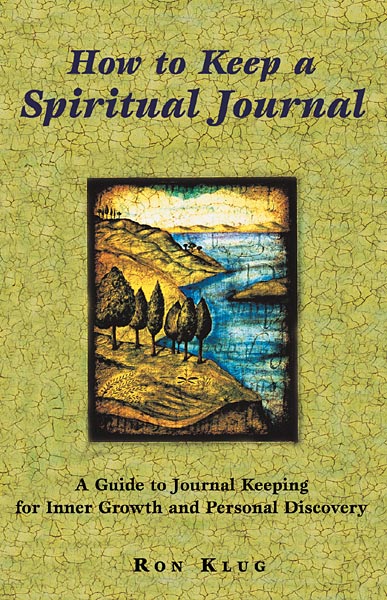 How to Keep a Spiritual Journal, Revised Edition: A Guide to Journal Keeping for Inner Growth and Personal Discovery