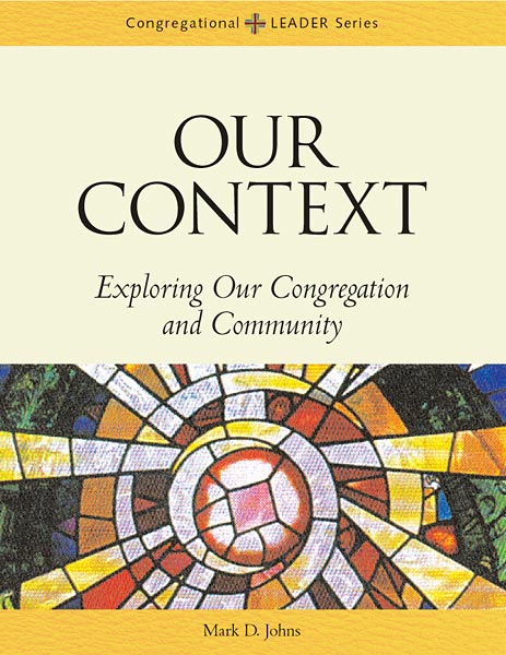 Our Context: Exploring Our Congregation and Community