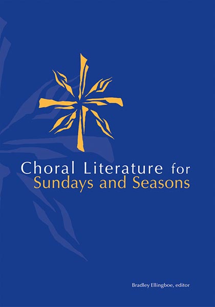 Choral Literature for Sundays and Seasons