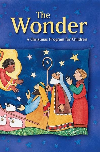 The Wonder: A Christmas Program for Children