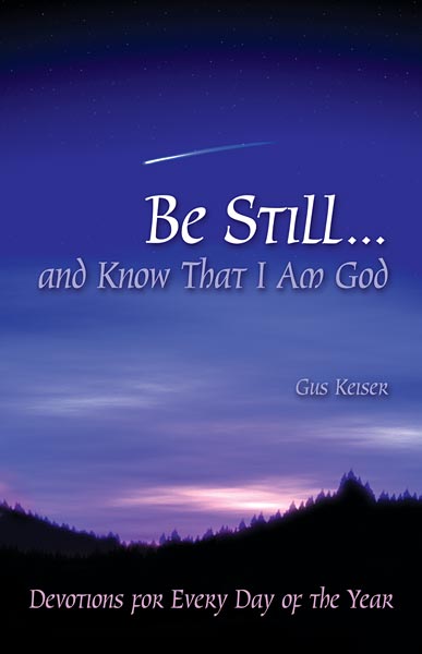 Be Still...And Know That I Am God: Devotions for Every Day of the Year