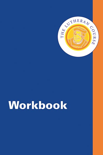 The Lutheran Course Workbook