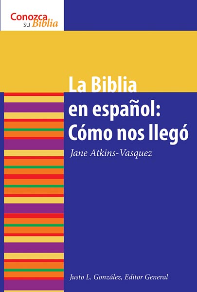 La Biblia en español: Cómo nos llegó: The Spanish Bible: How It Came to Be