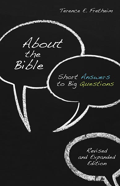 About the Bible: Short Answers to Big Questions, Revised and Expanded Edition