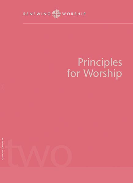 Renewing Worship, Vol. 2: Principles for Worship