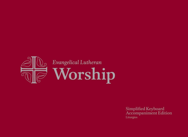 Evangelical Lutheran Worship Simplified Accompaniment Edition: Liturgies