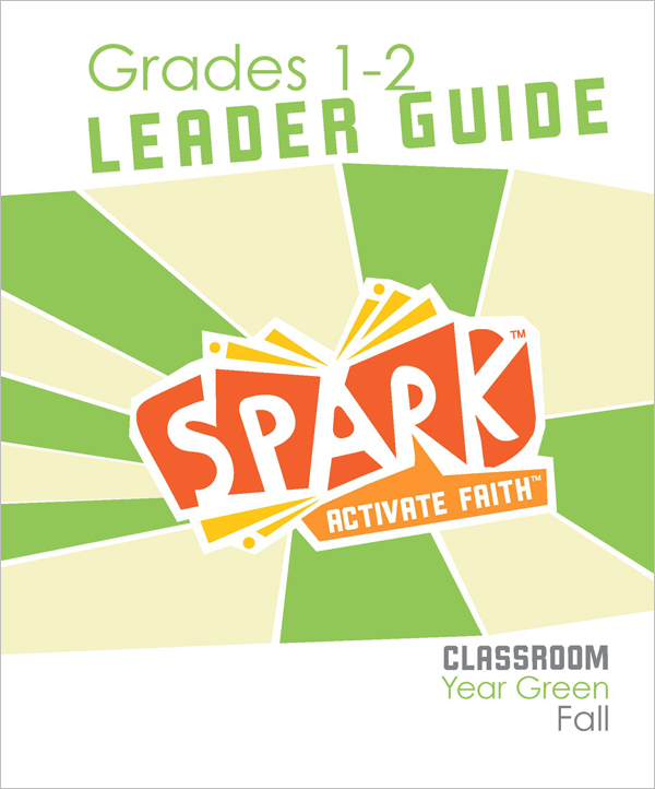 Spark Classroom / Year Green / Fall / Grades 1-2 / Leader Guide