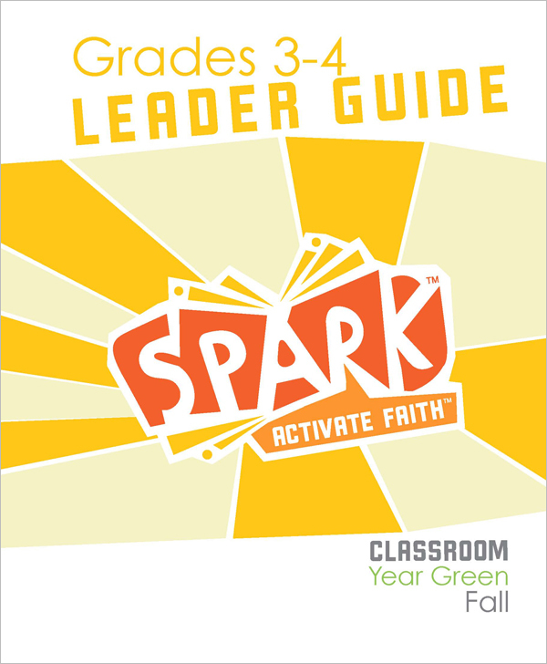 Spark Classroom / Year Green / Fall / Grades 3-4 / Leader Guide