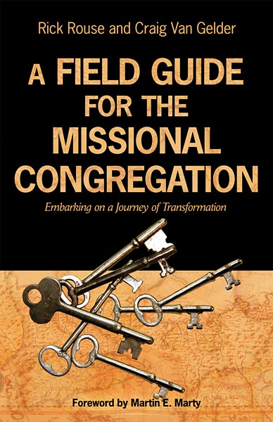 A Field Guide for the Missional Congregation: Embarking on a Journey of Transformation