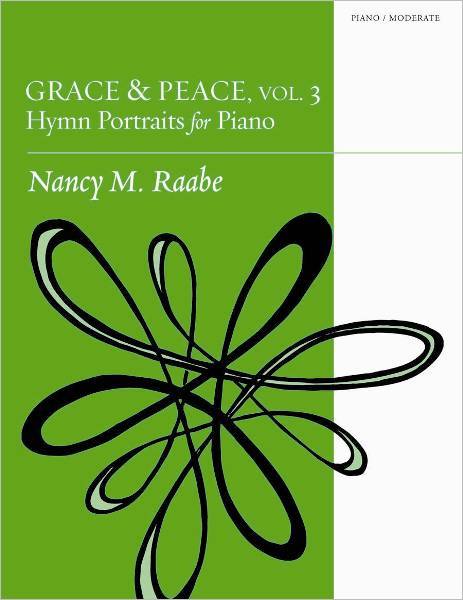 Grace & Peace, Volume 3: Hymn Portraits for Piano