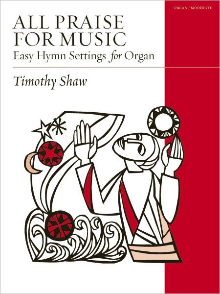 All Praise for Music: Easy Hymn Settings for the Church Organist