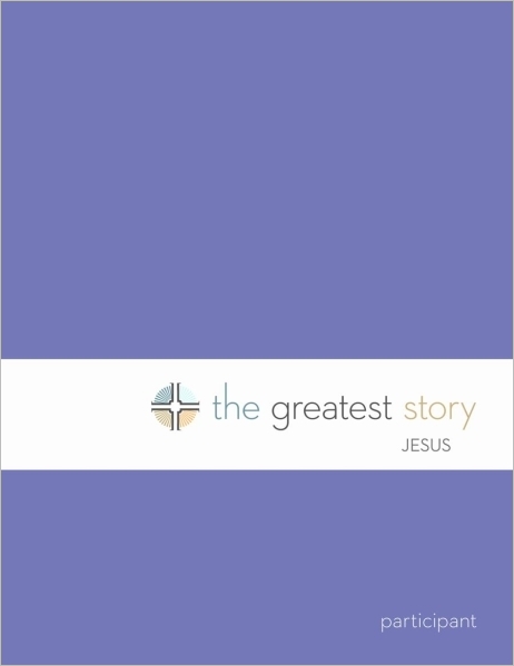 The Greatest Story: Jesus Participant Book (Lutheran Study Bible Edition)