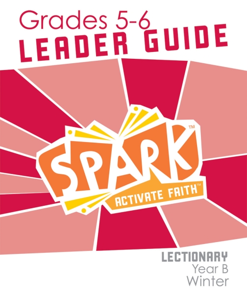 Spark Lectionary / Year B / Winter 20232024 / Grades 56 / Leader