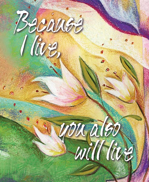 Because I Live, You Also Will Live: Easter Bulletin, Large Size: Quantity per package: 100