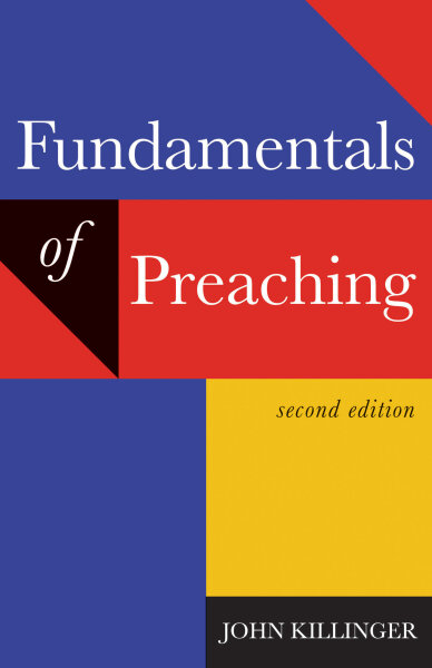 Fundamentals of Preaching: Second Edition