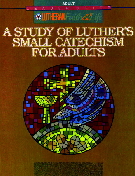 Study of Luther's Small Catechism, Leader Guide