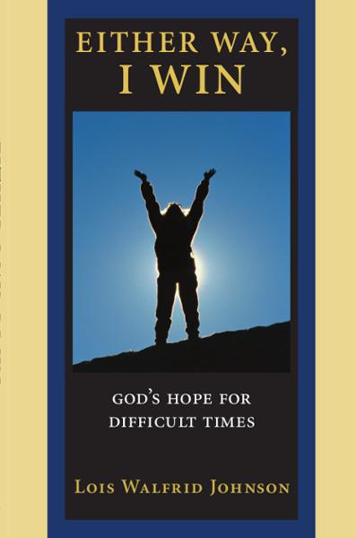 Either Way, I Win: God's Hope for Difficult Times