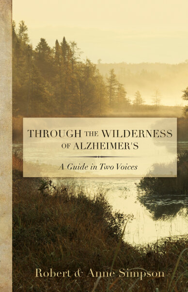 Through the Wilderness of Alzheimer's: A Guide in Two Voices
