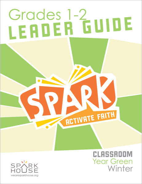 Spark Classroom / Year Green / Winter / Grades 1-2 / Leader Guide