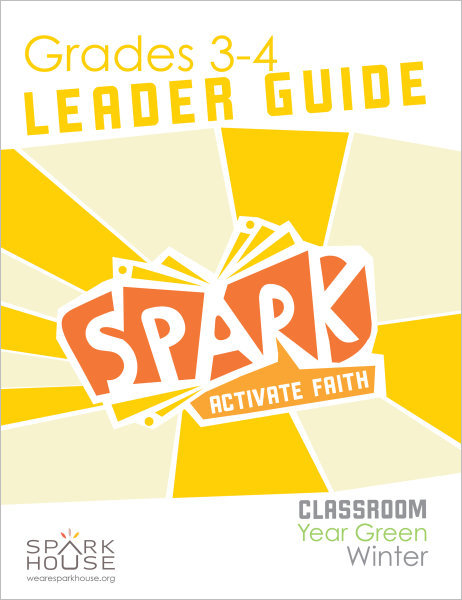 Spark Classroom / Year Green / Winter / Grades 3-4 / Leader Guide