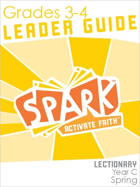 Spark Lectionary / Year C / Spring 2025 / Grades 3-4 / Leader