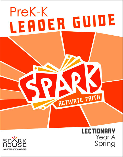 Spark Lectionary / Year A / Spring 2023 / PreK-K / Leader Guide