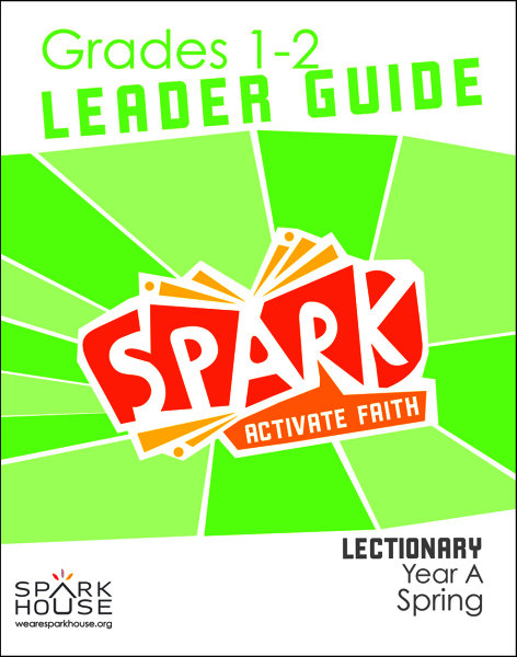 Spark Lectionary / Year A / Spring 2023 / Grades 1-2 / Leader Guide