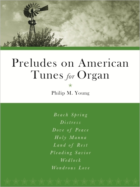 Preludes on American Tunes for Organ