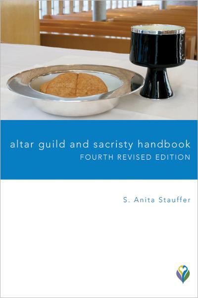 Altar Guild and Sacristy Handbook: Fourth Revised Edition