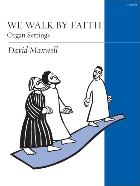 We Walk by Faith: Organ Settings