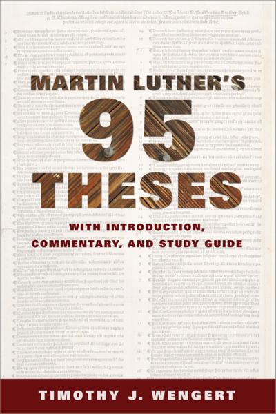 Martin Luther's Ninety-Five Theses: With Introduction, Commentary, and Study Guide