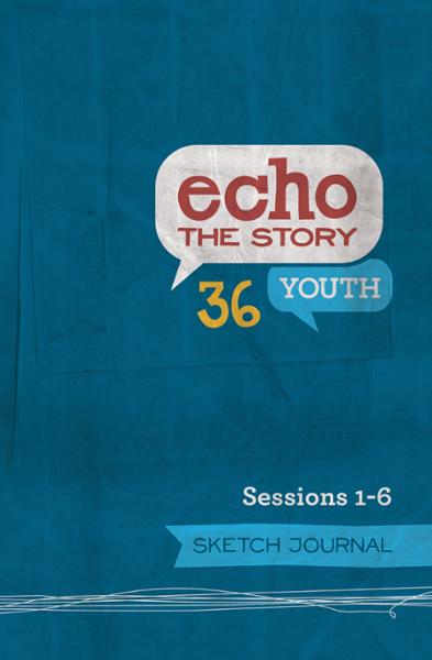 Echo the Story 36 / Sessions 1-6 / Sketch Journal