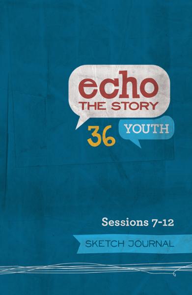 Echo the Story 36 / Sessions 7-12 / Sketch Journal