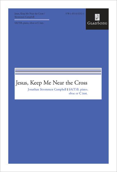 Jesus, Keep Me Near the Cross