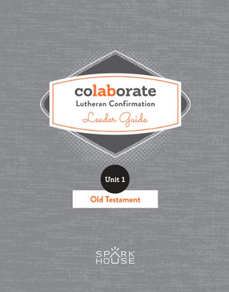 Colaborate: Lutheran Confirmation / Leader Guide / Old Testament