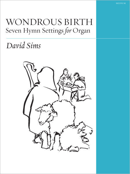 Wondrous Birth: Seven Hymn Settings for Organ