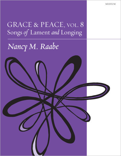 Grace & Peace, Volume 8: Songs of Lament and Longing