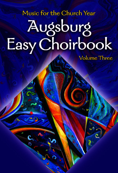Augsburg Easy Choirbook, Volume 3: Music for the Church Year