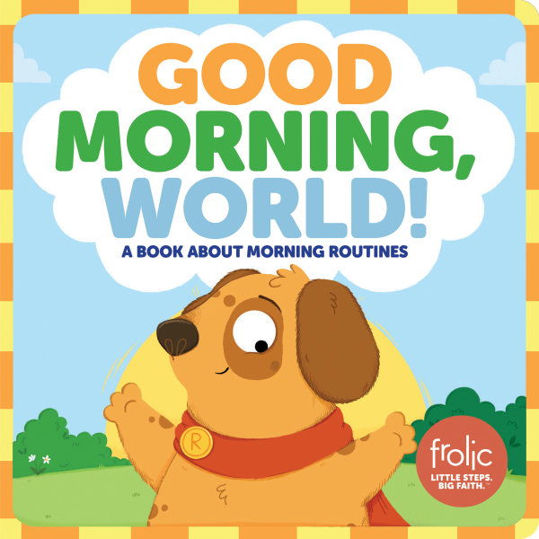 Good Morning, World!: A Book about Morning Routines