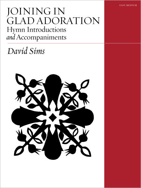 Joining in Glad Adoration: Hymn Introductions and Accompaniments