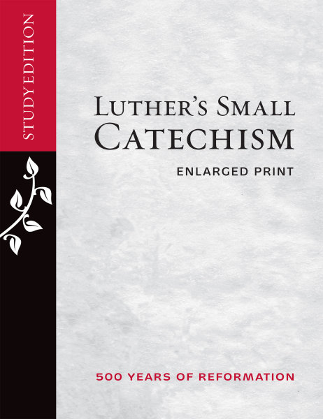 Luther's Small Catechism, Enlarged Study Edition