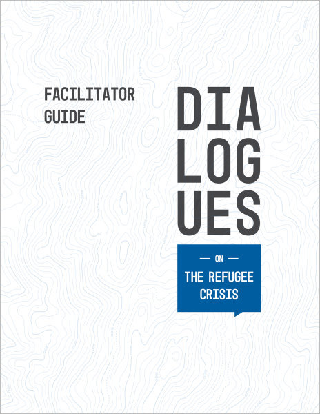 Dialogues On / The Refugee Crisis / Facilitator Guide