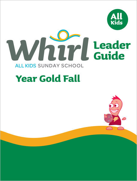 Whirl All Kids / Year Gold / Fall / Grades K-5 / Leader Guide