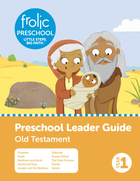 Frolic Preschool / Old Testament / Year 1 / Ages 3-5 / Leader Guide
