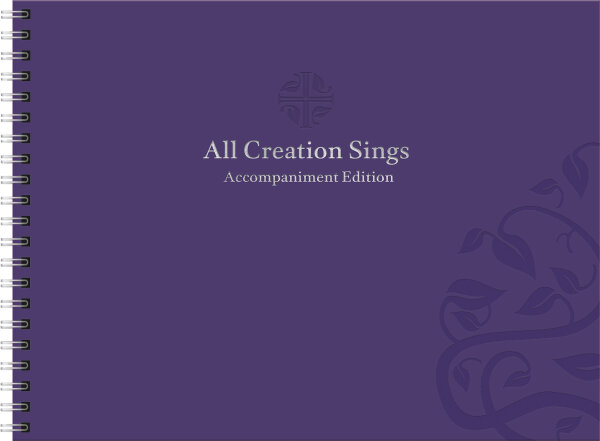 All Creation Sings Accompaniment Edition